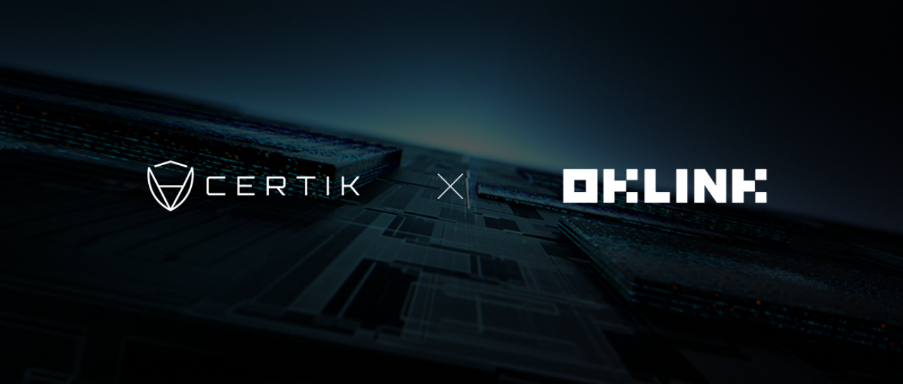 OKLink与CertiK达成战略合作，联手推进冻结资产请求（FAR）标准化