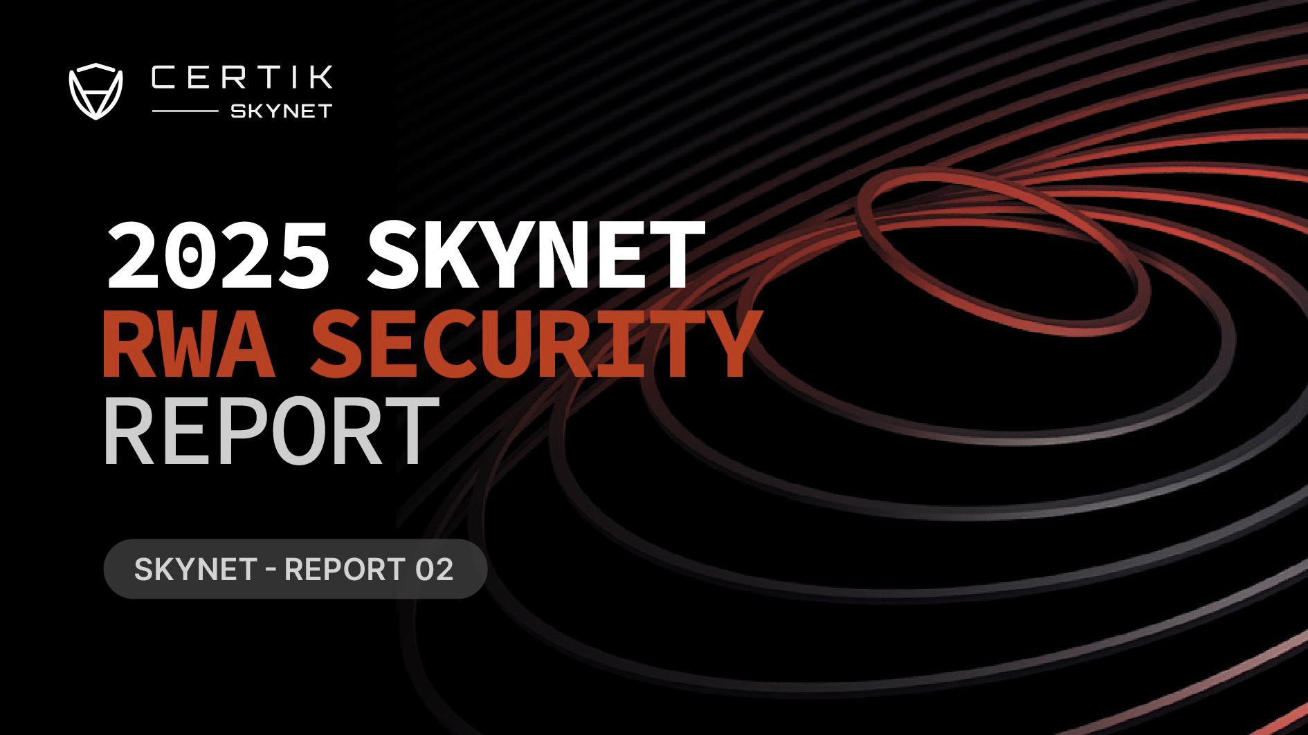 CertiK《2025 Skynet RWA安全报告》（附报告全文链接）
